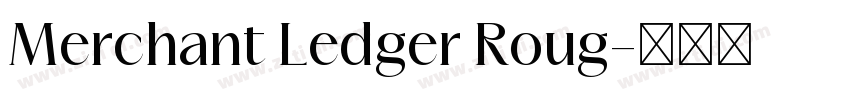 Merchant Ledger Roug字体转换